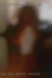 Myrtle Beach sexual encounters Myrtle Beach sexual encounters