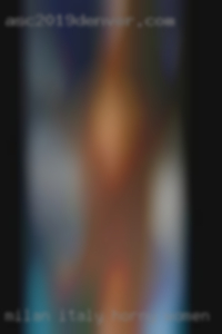 Milan Italy horny women